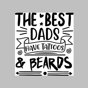 194_the best dads have tattoos & beards2.jpg